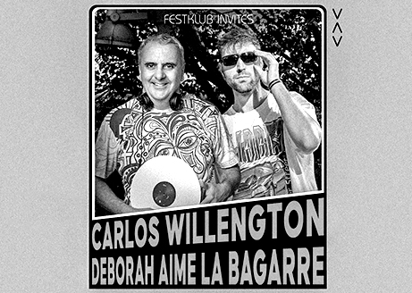 04/07 festklub invites Carlos Willengton & Deborah Aime La Bagarre
