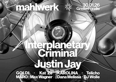 30/01 MAHLWERK: Interplanetary Criminal & Justin Jay