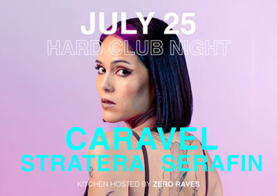 25/07 Hard Club Night w/ Caravel & Zero Raves